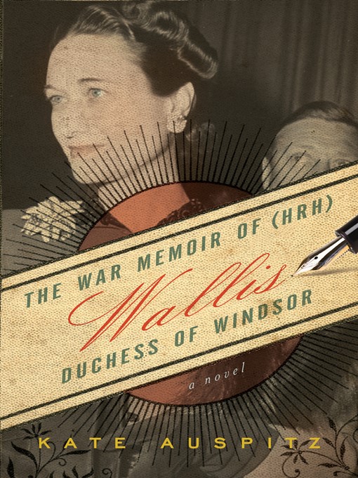 Title details for The War Memoirs of (HRH) Wallis, Duchess of Windsor by Kate Auspitz - Available